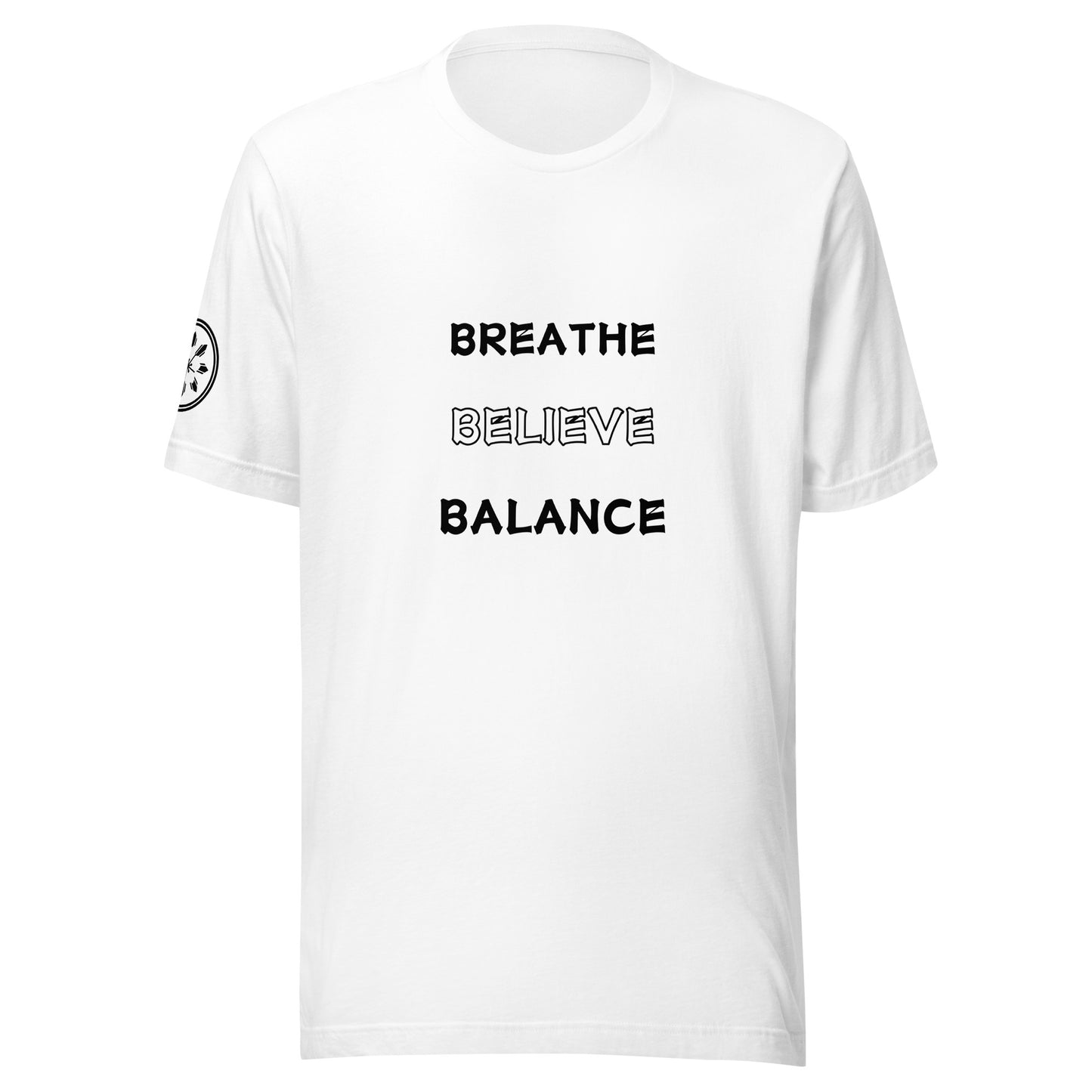 Unisex T-Shirt - "Breathe Believe Balance" Edition